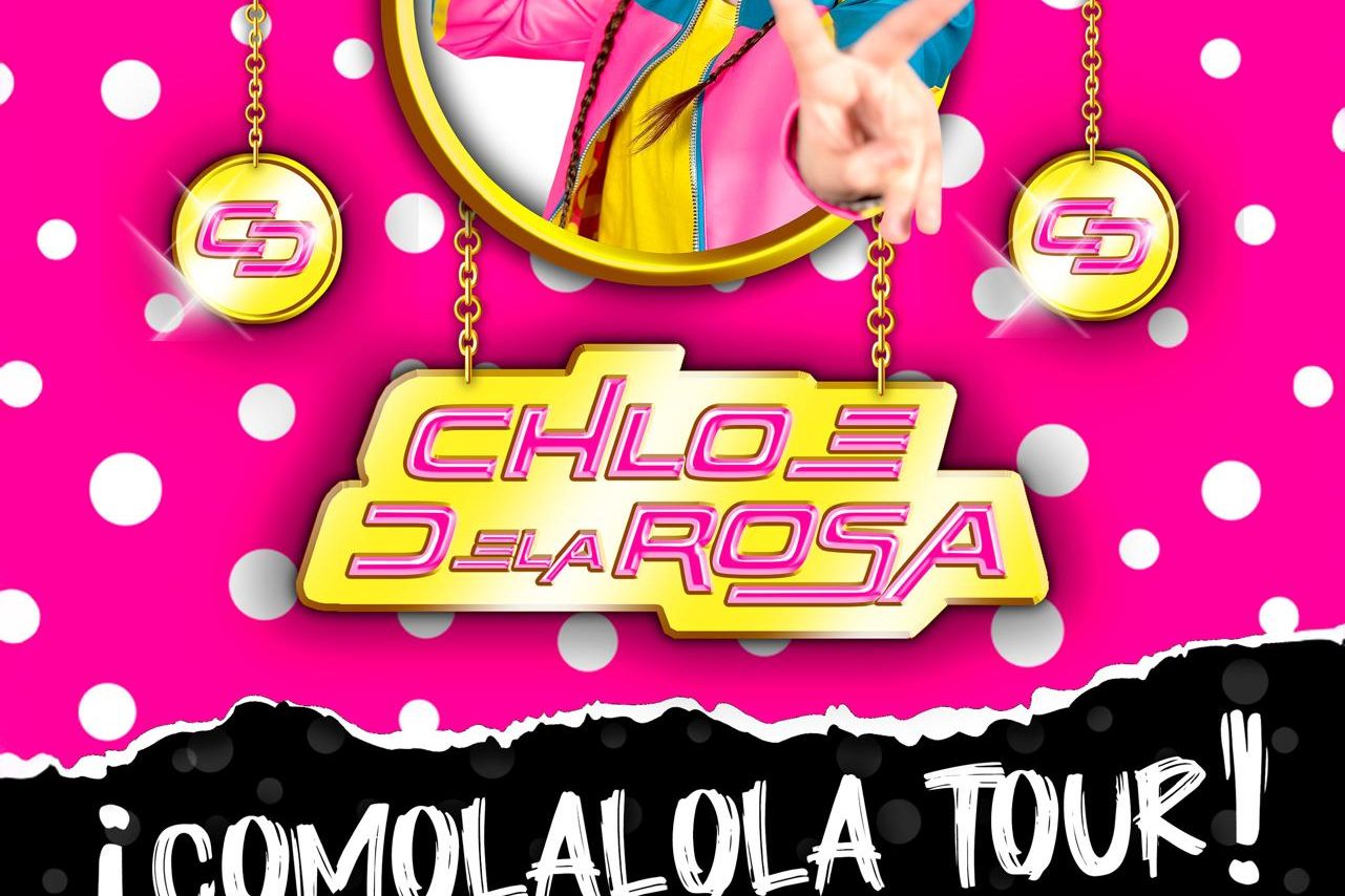 Chloe de la Rosa: Comolalola Tour